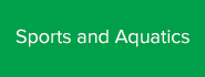 Sports and Aquatics